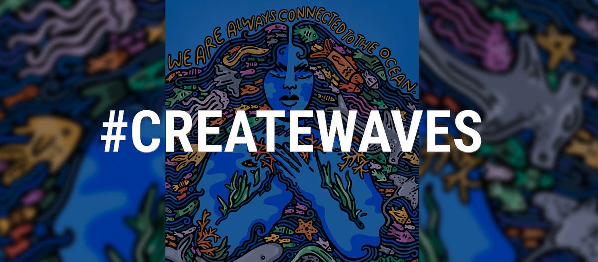 Using creativity to #CreateWaves for ocean protection
